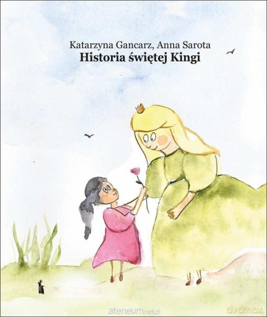 Historia św. Kingi - Katarzyna Gancarz, Anna Sarota [KSIĄŻKA]