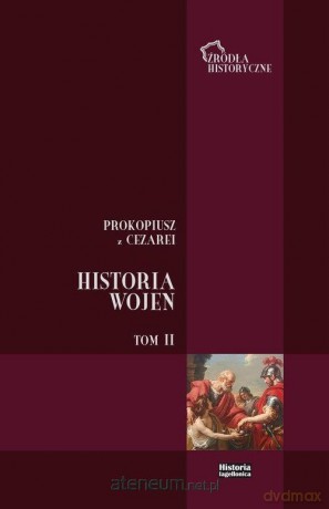 Historia Wojen (Tom 2) - Prokopiusz z Cezarei, Dariusz Brodka [KSIĄŻKA]