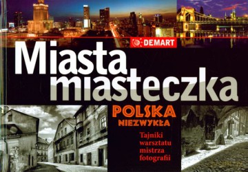 Miasta Miasteczka Polska Niezwykła (twarda) [KSIĄŻKA]