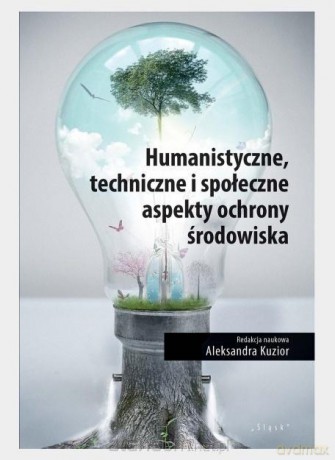 Humanistyczne, techniczne i społeczne aspekty - Aleksandra Kuzior [KSIĄŻKA]