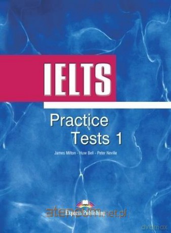 IELTS Practice Tests 1 podręcznik - James Milton, Huw Bell, Peter Neville [KSIĄŻKA]
