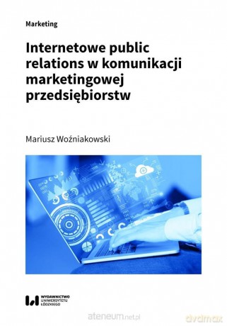 Internetowe public relations w komunikacji - Mariusz Woźniakowski [KSIĄŻKA]