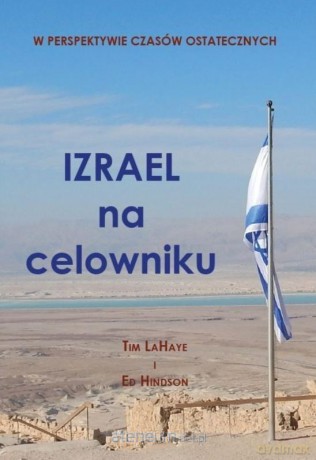 Izrael na celowniku - Tim LaHaye, Ed Hindson [KSIĄŻKA]