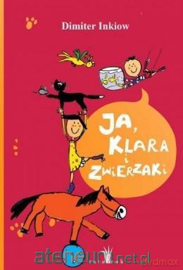 Ja,Klara i zwierzaki - Dimiter Inkiow [KSIĄŻKA]
