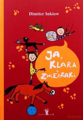 Ja,Klara i zwierzaki - Dimiter Inkiow [KSIĄŻKA]