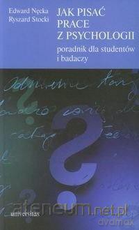 Jak pisać prace z psychologii - Edward Nęcka, Ryszard Stocki [KSIĄŻKA]