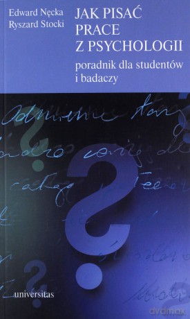Jak pisać prace z psychologii - Edward Nęcka, Ryszard Stocki [KSIĄŻKA]