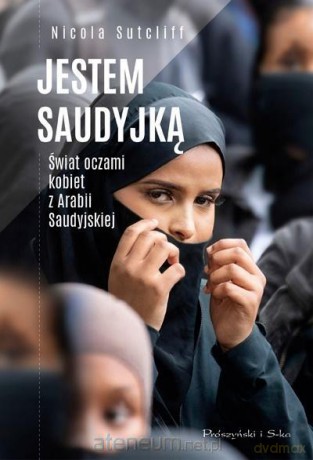 Jestem Saudyjką - Nicola Sutcliff [KSIĄŻKA]