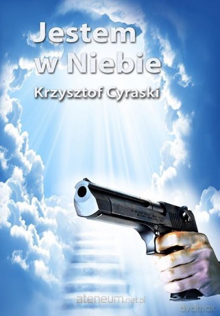 Jestem w niebie - Krzysztof Cyraski [KSIĄŻKA]