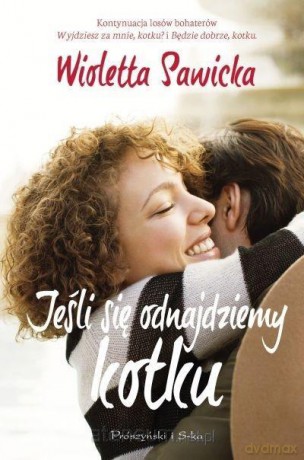 Jeśli się odnajdziemy, kotku - Wioletta Sawicka [KSIĄŻKA]