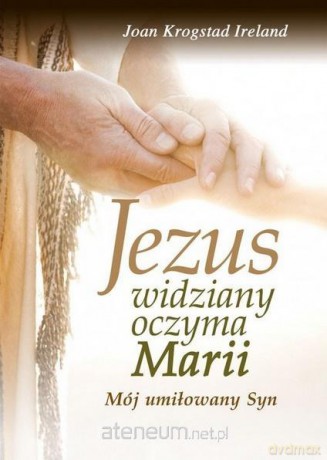 Jezus widziany oczyma Marii - Joan Krogstad Ireland [KSIĄŻKA]