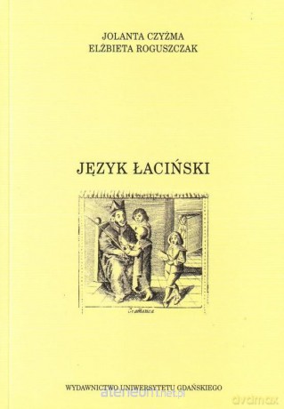 Język łaciński - Elżbieta Roguszczak, Jolanta Czyżma [KSIĄŻKA]