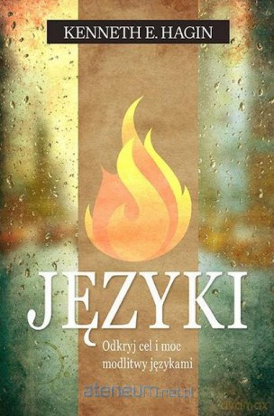 Języki. Odkryj cel i moc modlitwy językami - Kenneth E. Hagin [KSIĄŻKA]