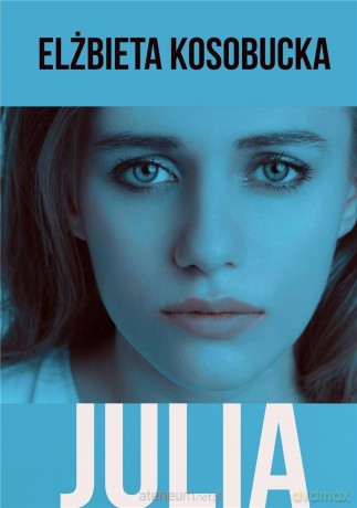 Julia - Elżbieta Kosobucka [KSIĄŻKA]