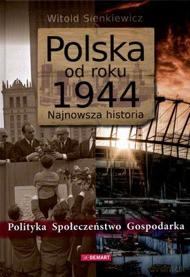Polska Od Roku 1944 Najnowsza Historia (twarda) - Witold Sienkiewicz [KSIĄŻKA]