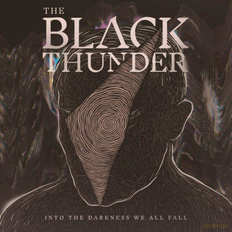The Black Thunder: Into the Darkness We All Fall [CD]