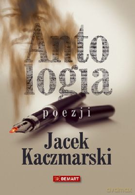 Antologia Poezji (twarda) - Jacek Kaczmarski [KSIĄŻKA]