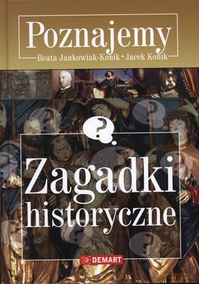 Poznajemy Zagadki Historyczne (twarda) - Beata Jankowiak-Konik, Jacek Konik [KSIĄŻKA]