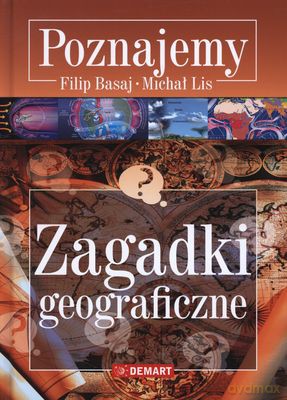 Poznajemy Zagadki Geograficzne (twarda) - Filip Basaj, Michał Lis [KSIĄŻKA]