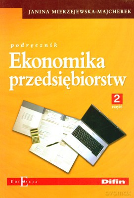 Ekonomika Przedsiębiorstw Cz.2 - Janina Mierzejewska-Majcherek [KSIĄŻKA]
