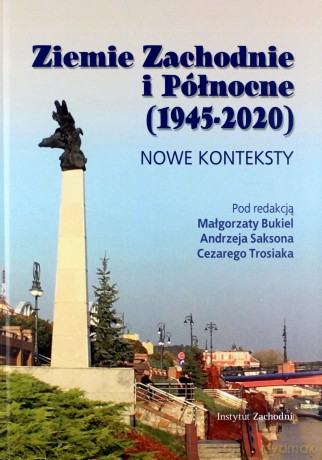 Ziemie Zachodnie i Północne (1945-2020) [KSIĄŻKA]