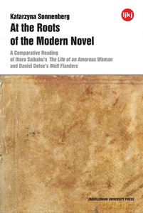 A Comparative Reading of Ihara Saikaku's The Life of an Amorous Woman and Daniel Defoe's Moll Flanders - Sonnenberg-Musiał Katarzyna [KSIĄŻKA]