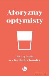 Aforyzmy optymisty [KSIĄŻKA]