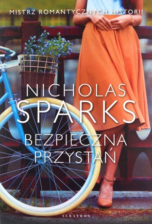 Bezpieczna przystań - Nicholas Sparks [KSIĄŻKA]