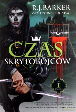 Czas skrytobójców. Trylogia Okaleczone królestwo (Tom 1) - R.J Barker [KSIĄŻKA]
