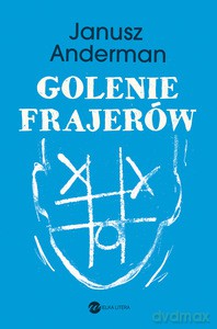 Golenie frajerów - Janusz Anderman [KSIĄŻKA]