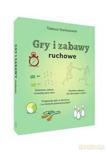 Gry i zabawy ruchowe - Tadeusz Staniszewski [KSIĄŻKA]