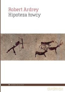 Hipoteza łowcy - Robert Ardrey [KSIĄŻKA]