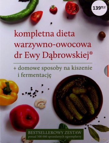 Kompletna dieta warzywno-owocowa dr Ewy Dąbrowskiej + domowe sposoby na kiszenie i fermentację - Ewa Dąbrowska [KSIĄŻKA]