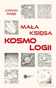 Mała księga kosmologii - Lyman Page [KSIĄŻKA]