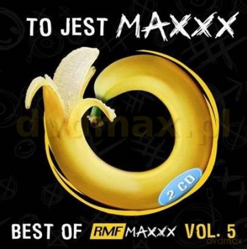 To Jest Maxxx: Best Of Rmf Maxxx Vol. 5 [2CD]