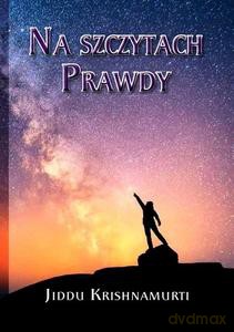 Na szczytach Prawdy - Jiddu Krishnamurti [KSIĄŻKA]