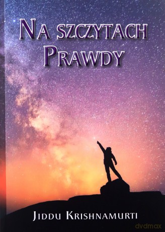 Na szczytach Prawdy - Jiddu Krishnamurti [KSIĄŻKA]