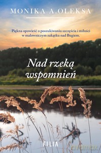 Nad rzeką wspomnień - Monika Oleksa [KSIĄŻKA]