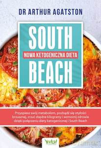 Nowa ketogeniczna dieta South Beach. Przyspiesz swój metabolizm, pozbądź się otyłości brzusznej, zrzuć zbędne kilogramy i wzmocnij zdrowie dzięki połączeniu diety ketogenicznej i South Beac - Arthur Agatston [KSIĄŻKA]