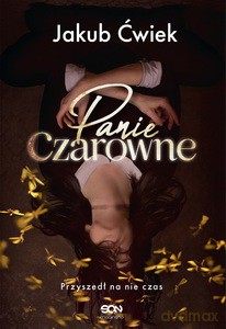 Panie Czarowne - Jakub Ćwiek [KSIĄŻKA]
