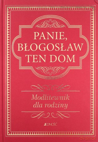 Panie, błogosław ten dom. [KSIĄŻKA]
