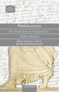 Polskie zmory. Psychoanaliza w międzywojniu. Wybór tekstów - Bartłomiej Dobroczyński [KSIĄŻKA]