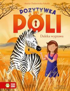 Pozytywka Poli (Tom 2) Daleka wyprawa - Aniela Cholewińska-Szkolik [KSIĄŻKA]