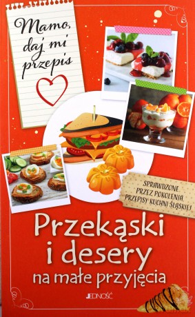 Przekąski i desery na małe przyjęcia - Justyna Bielecka [KSIĄŻKA]