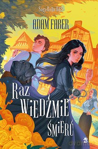 Raz wiedźmie śmierć. Saga Rodu Bies (Tom 1) - Adam Faber [KSIĄŻKA]