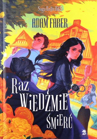 Raz wiedźmie śmierć. Saga Rodu Bies (Tom 1) - Adam Faber [KSIĄŻKA]