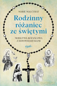 Rodzinny różaniec ze świętymi - Marie Malcurat [KSIĄŻKA]