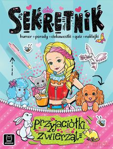 Sekretnik przyjaciółki zwierząt. Humor, porady, ciekawostki, quiz, naklejki - Agnieszka Bator [KSIĄŻKA]