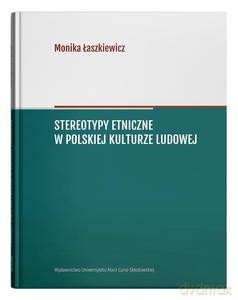 Stereotypy etniczne w polskiej kulturze ludowej - Monika Łaszkiewicz [KSIĄŻKA]
