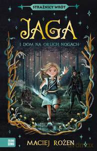 Strażnicy Wrót. Jaga i dom na orlich nogach - Maciej Rożen [KSIĄŻKA]
